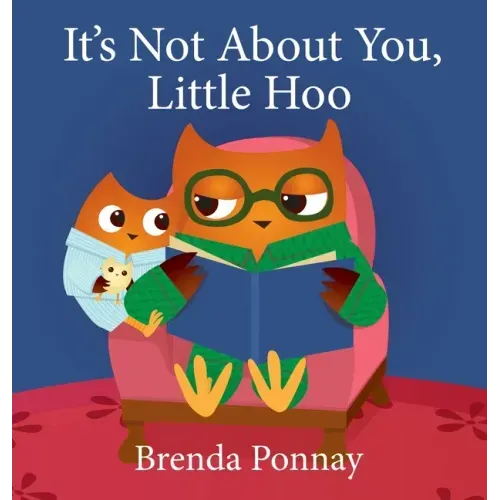 It's Not About You, Little Hoo!