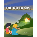 Children's Book: The Other Side: Children's Picture Book On Being Grateful