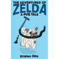 The Adventures of Zelda: A Pug Tale