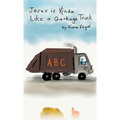 Jesus is Kinda Like a Garbage Truck