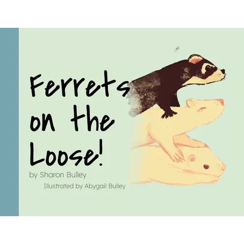 Ferrets on the Loose!