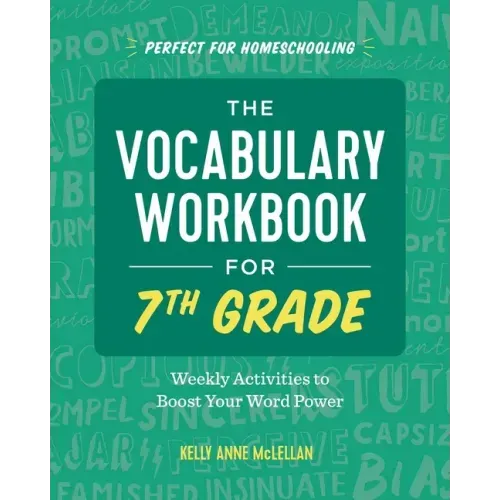 The Vocabulary Workbook for 7th Grade: Weekly Activities to Boost Your Word Power