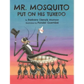 Mr. Mosquito Put on His Tuxedo
