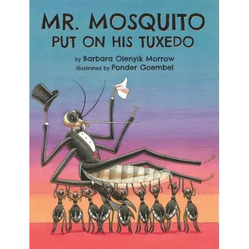 Mr. Mosquito Put on His Tuxedo