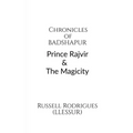 Chronicles of Badshapur: Prince Rajvir and the Magicity