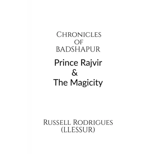 Chronicles of Badshapur: Prince Rajvir and the Magicity
