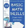 3rd Grade Basic Math Drills Timed Test: Builds and Boosts Key Skills Including Math Drills and Mixed Problem Worksheets . (SPI Math Workbooks) (Volume