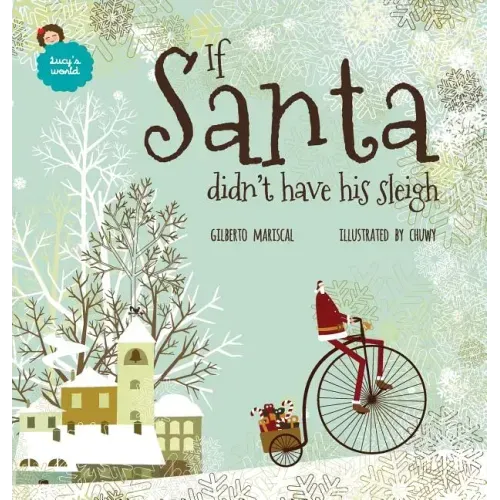 If Santa didn't have his sleigh: An illustrated book for kids about christmas