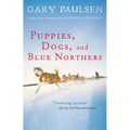 Puppies, Dogs, and Blue Northers: Reflections on Being Raised by a Pack of Sled Dogs