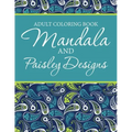 Adult Coloring Book - Mandala & Paisley Designs