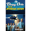 Danny Orlis and the Mysterious Visitors