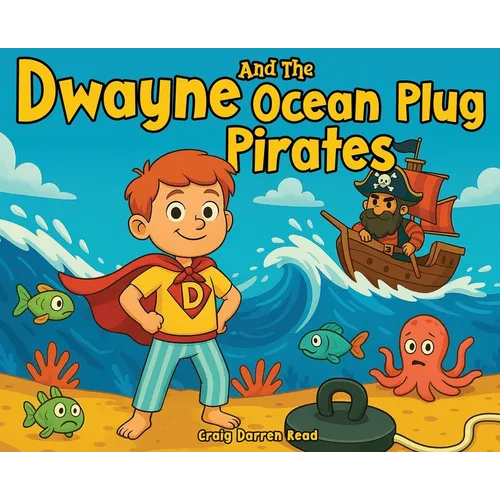 Dwayne and The Ocean Plug Pirates - Hardcover