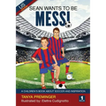 Sean Wants To Be Messi: A children's book about soccer and inspiration. US edition