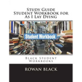 Study Guide Student Workbook for As I Lay Dying: Black Student Workbooks