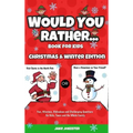 Would You Rather Book for Kids: Christmas & Winter Edition - Fun, Hilarious, Ridiculous and Challenging Questions for Kids, Teens and the Whole Family