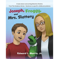 Joseph, Froggy, and Mrs. Slattery
