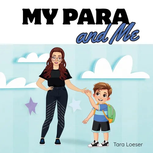 My Para and Me: An Inclusive Story About the Special Bond Between a Student and His Para