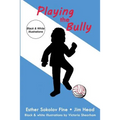 Playing the Bully: (Black & White Illustrations)