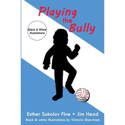 Playing the Bully: (Black & White Illustrations)