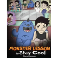 Monster Lesson to Stay Cool: My Monster Helps Me Control My Anger. A Cute Monster Story to Teach Kids about Emotions, Kindness and Anger Management