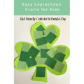 Easy Leprechaun Crafts for Kids: Kid-Friendly Crafts for St. Patrick's Day