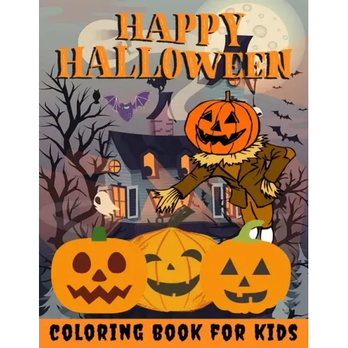 Happy Halloween Coloring Book for kids: Halloween Books for Kids: A Fun Halloween Coloring Gift Book for Boys and Girls, Halloween Coloring Book for K