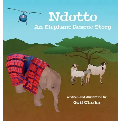Ndotto: An Elephant Rescue Story