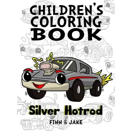 Children's Coloring Book, Silver Hotrod: Award winning child authors, Finn and Jake