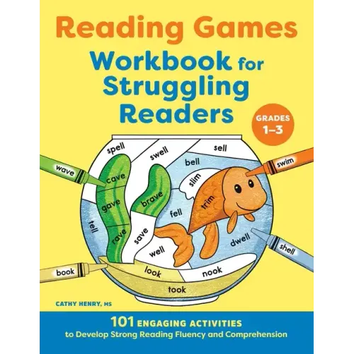 Reading Games Workbook for Struggling Readers: 101 Engaging Activities to Develop Strong Reading Fluency and Comprehension