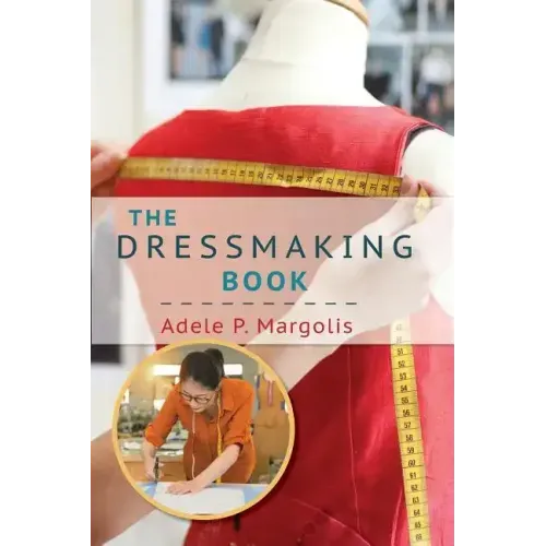 The Dressmaking Book: A Simplified Guide for Beginners