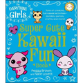 The Everything Girls Super Cute Kawaii Fun Book