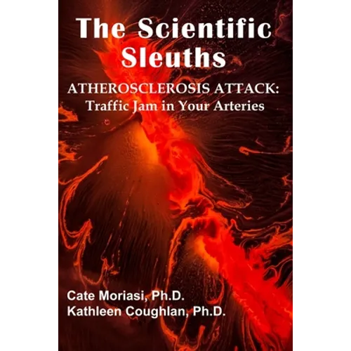 The Scientific Sleuths: ATHEROSCLEROSIS ATTACK: Traffic Jam in Your Arteries