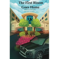 The First Bloom Goes Home