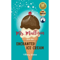 Ms. Mulligan and the Enchanted Ice Cream