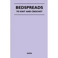 Bedspreads - To Knit and Crochet