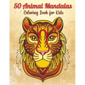 50 Animal Mandalas - Coloring Book for Kids: Stress Relieving Animals Designs - Relaxing Mandalas for Kids