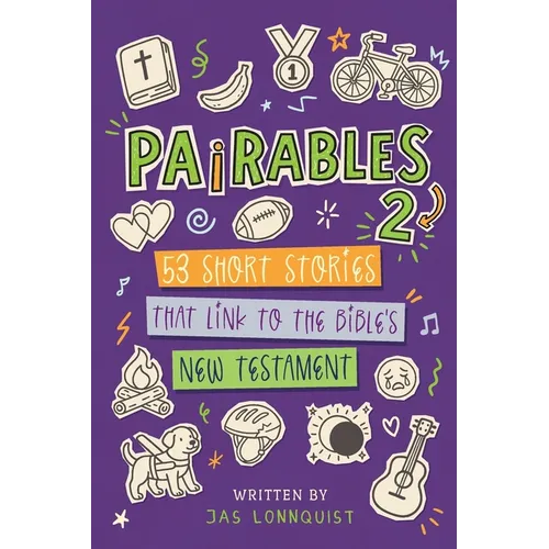 Pairables 2: 53 Short Stories That Link To The Bible's New Testament