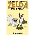 The Adventures of Zelda: Pug and Peach