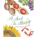 A Seed Is Sleepy: (Nature Books for Kids, Environmental Science for Kids)