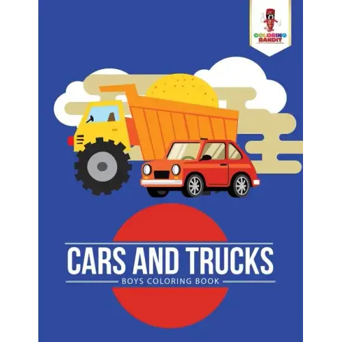 Cars and Trucks: Boys Coloring Book