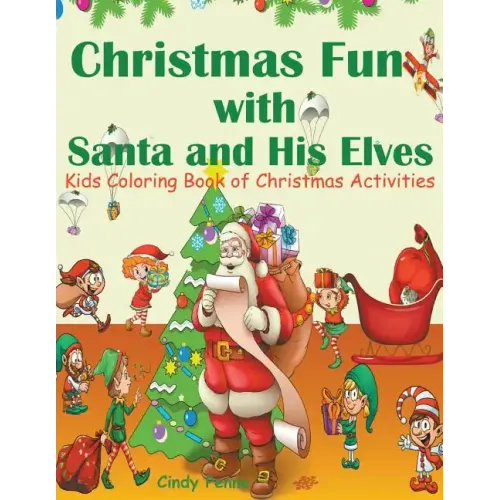 Christmas Fun with Santa and His Elves: Kids Coloring Book of Christmas Activities