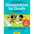 The Essential Homeschool 1st Grade Workbook: 135 Fun Curriculum-Based Exercises to Build Skills in Reading, Writing, and Math