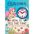 Ellia Learns How to Tell the Time: Fun Interactive Educational Story