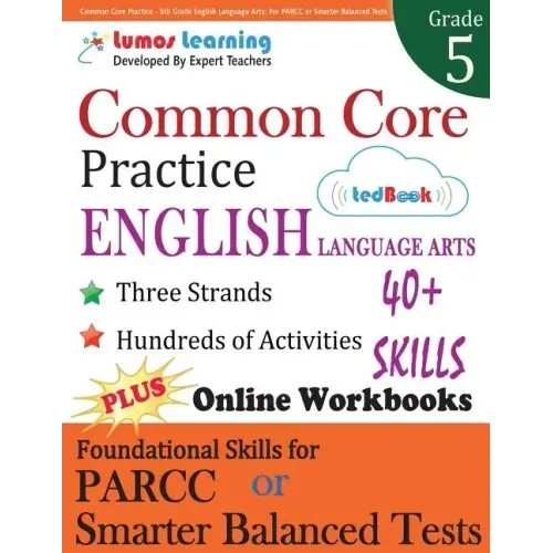 Common Core Practice - 5th Grade English Language Arts: Workbooks to Prepare for the PARCC or Smarter Balanced Test