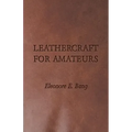 Leathercraft for Amateurs