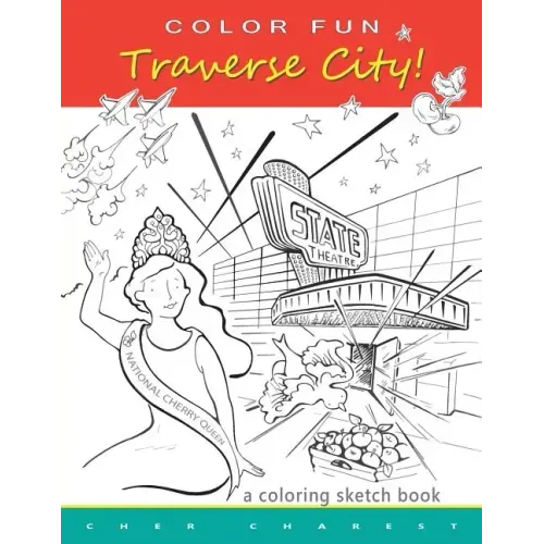 COLOR FUN - Traverse City! A coloring sketch book.