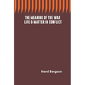 The Meaning of the War: Life & Matter in Conflict
