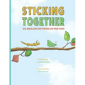 Sticking Together: An Amazing Rhyming Adventure