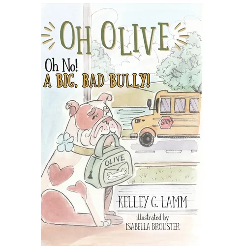 OH OLIVE, Oh No! A BIG BAD BULLY!