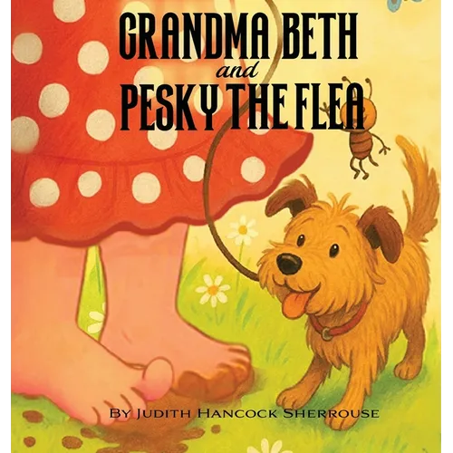 Grandma Beth And Pesky The Flea